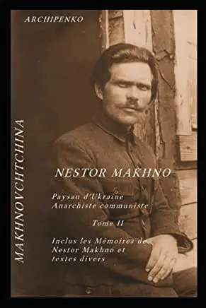 La Makhnovchtchina Nestor Makhno Tome II